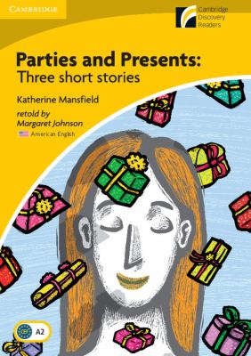 Parties and Presents Level 2 Elementary/Lower-intermediate American English Edition: Three Short Stories (Cambridge Discovery Readers)