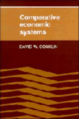 Comparative Economic Systems Objectives, Decision Modes, and the Process of Choice