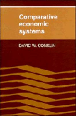 Comparative Economic Systems Objectives, Decision Modes, and the Process of Choice