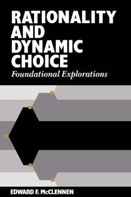 Rationality and Dynamic Choice Foundational Explorations