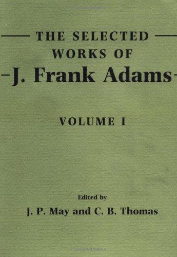 The Selected Works of J. Frank Adams (Volume 1)