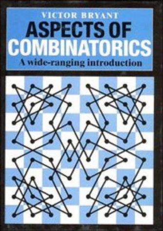 Aspects of Combinatorics: A Wide-ranging Introduction