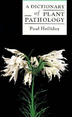 Dictionary of Plant Pathology - Paul Holliday - Paperback - REPRINT