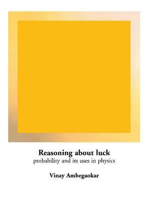 Reasoning About Luck Probability and Its Uses in Physics