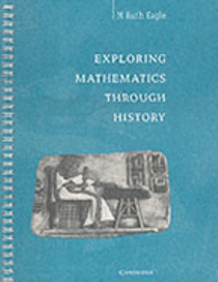 Exploring Mathematics Through History