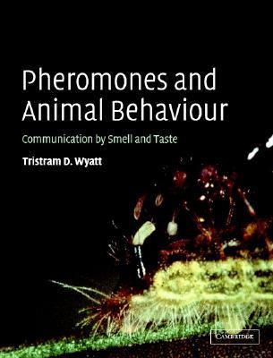 Pheromones and Animal Behaviour Communication by Smell and Taste