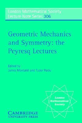 Geometric Mechanics and Symmetry The Peyresq Lectures