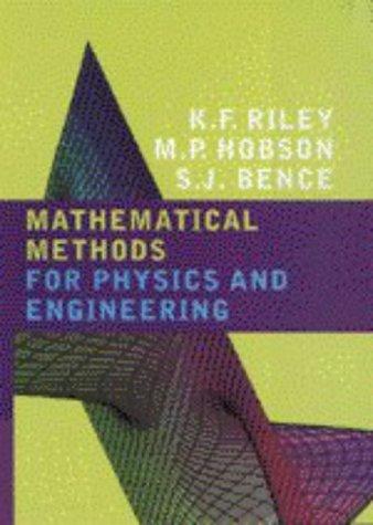 Mathematical Methods for Physics and Engineering: A Comprehensive Guide