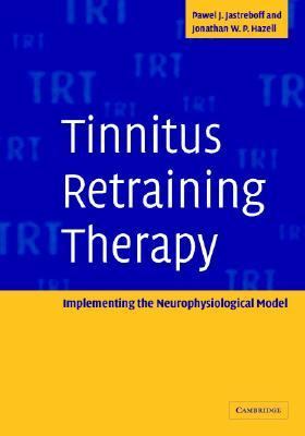 Tinnitus Retraining Therapy Implementing the Neurophysiological Model