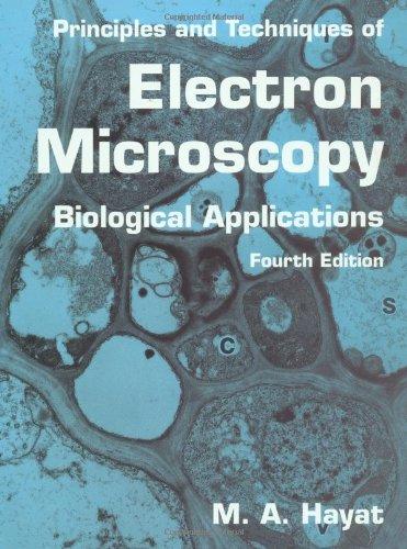 Principles and Techniques of Electron Microscopy: Biological Applications