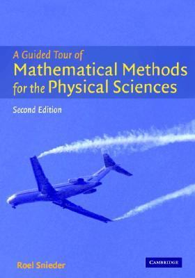 Guided Tour of Mathematical Methods For the Physical Sciences