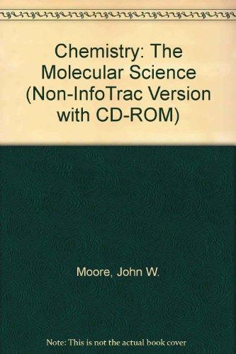 Chemistry: The Molecular Science (Non-InfoTrac Version with CD-ROM)