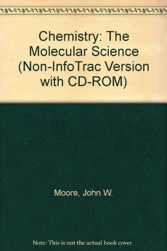 Chemistry: The Molecular Science (Non-InfoTrac Version with CD-ROM)