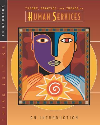 Theory, Practice, and Trends in Human Services An Introduction