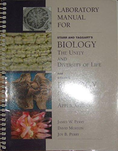 Laboratory Manual for Starr/Taggart's Biology: The Unity and Diversity of Life, 9th and Starr's Biology: Concepts and Applications