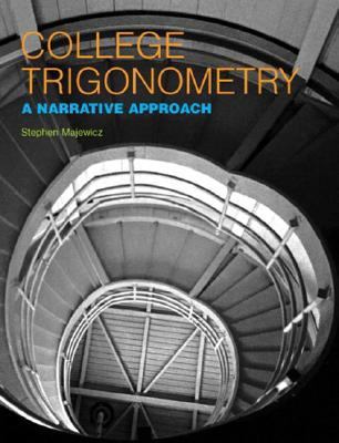 College Trigonometry: A Narrative Approach
