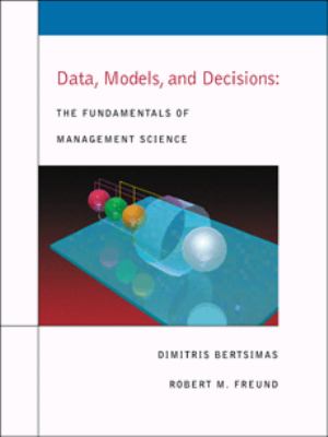 Data, Models, and Decisions The Fundamentals of Management Science