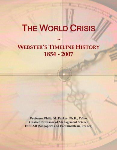 The World Crisis: Webster's Timeline History, 1854 - 2007