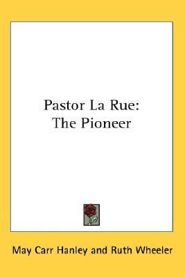 Pastor la Rue: The Pioneer