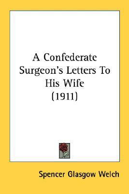 Confederate Surgeon's Letters to His Wife