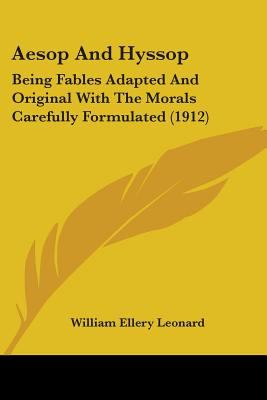 Aesop and Hyssop: Being Fables Adapted and Original with the Morals Carefully Formulated (1912)