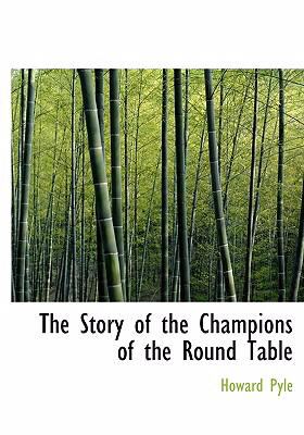 The Story of the Champions of the Round Table