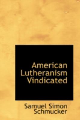 American Lutheranism Vindicated