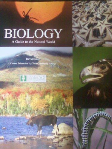 BIOLOGY - A Guide to the Natural World (Custom For Ivy Tech)