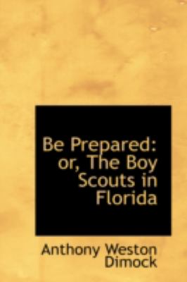 Be Prepared: or, The Boy Scouts in Florida