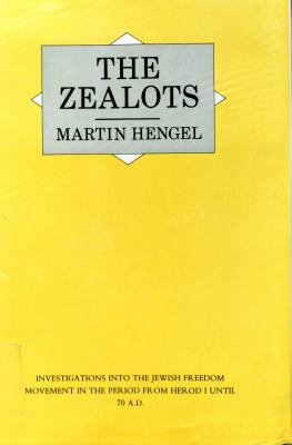 Zealots: Investigations into the Jewish Freedom Movement in the Period from Herod I until 70 A.D. - Martin Hengel - Hardcover