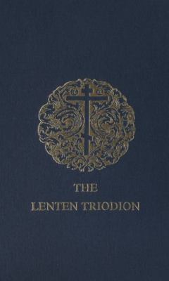 Lenten Triodion: The Service Books of the Orthodox Church