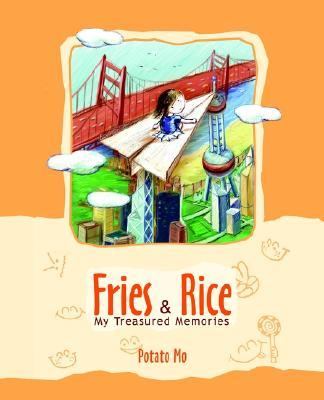 Fries and Rice My Treasured Memories