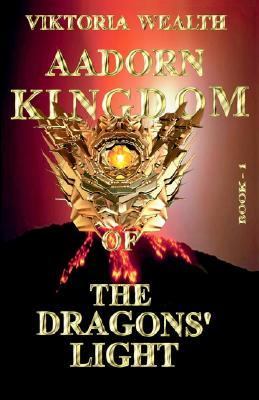 Aadorn Kingdom of the Dragons' Light Book I