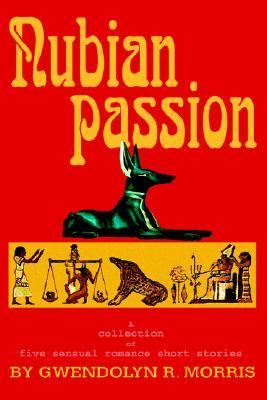 Nubian Passion A Collection of Five Sensual Romance Short Stories