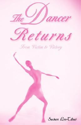 The Dancer Returns: From Victim to Victory