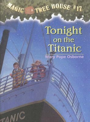 Tonight on the Titanic (Magic Tree House Series #17) - Mary Pope Osborne - Hardcover