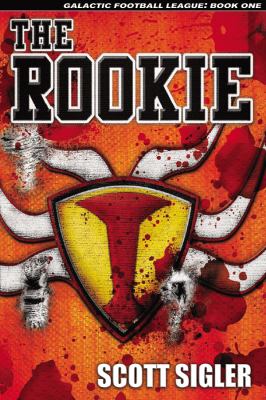 THE ROOKIE (Galactic Football League, Volume 1)