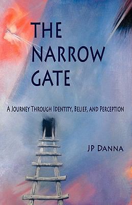 Narrow Gate : A Journey Through Identity, Belief, and Perception