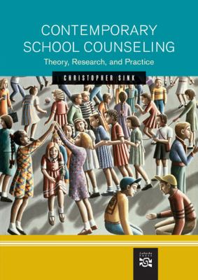 Contemporary School Counseling Theory, Research, And Practice