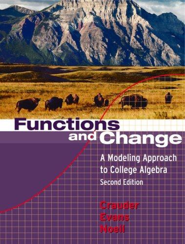 Functions And Change: A Modeling Approach to College Algebra