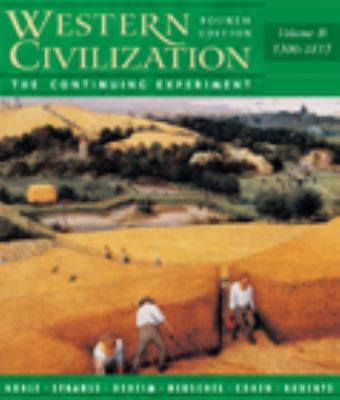 Western Civilization The Continuing Experiment 1300-1815