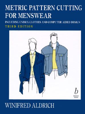 Metric Pattern Cutting for Men's Wear Including Unisex Clothes and Computer Aided Design