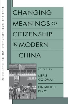 Changing Meanings of Citizenship in Modern China