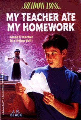 My Teacher Ate My Homework - J. R. Black - Paperback