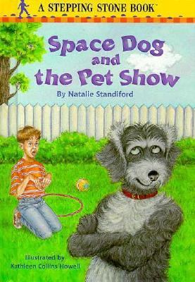 Space Dog and the Pet Show - Natalie Standiford - Hardcover