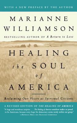 Healing the Soul of America Reclaiming Our Voices As Spiritual Citizens