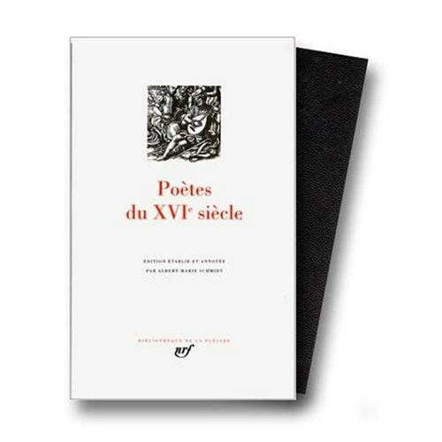 Poetes du XVIe Siecle (Bibliotheque de la Pleiade) (French Edition)