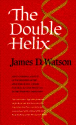 Double Helix: A Personal Account of the Discovery of the Structure of DNA