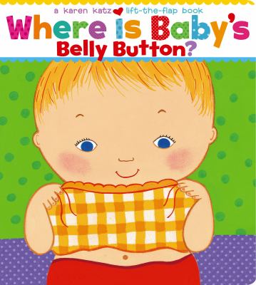 Where Is Baby's Belly Button? A Lift-The-Flap Book