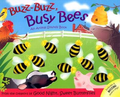 Buzz Buzz Busy Bees An Animal Sounds Book